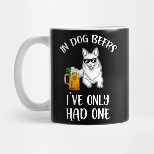 In Dog Beers I've Only Had One Mug